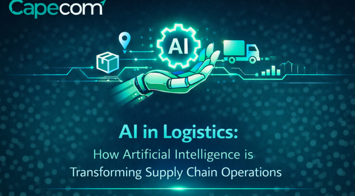 AI in Logistics: How Artificial Intelligence is Transforming Supply Chain Operations 
